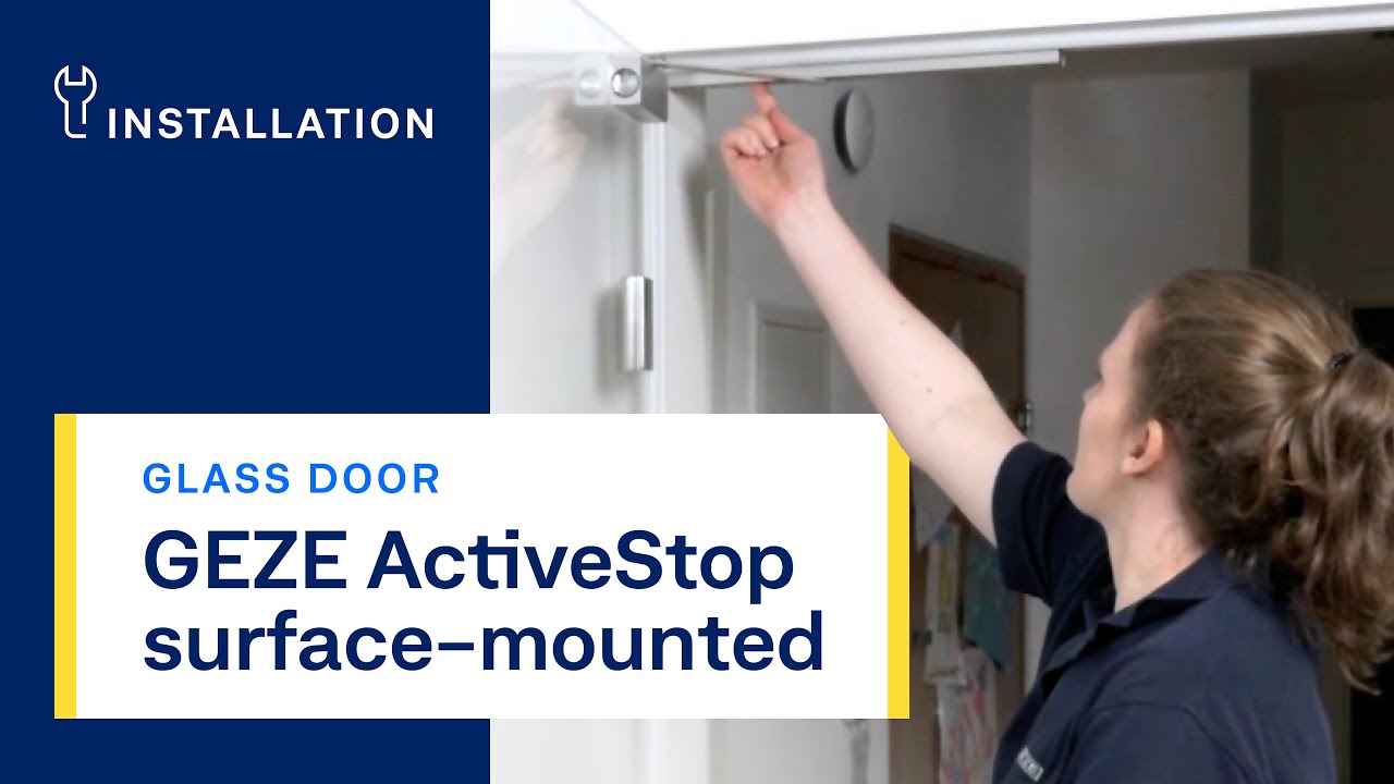 GEZE ActiveStop surface-mounted | Glass door | Installation GEZE ActiveStop brings greater comfort to your home, without compromises. It eliminates issues like slamming doors, trapped fingers and damage to walls or furniture. GEZE ActiveStop combines functionality, safety and aesthetics – and enables you to experience a whole new level of door control.